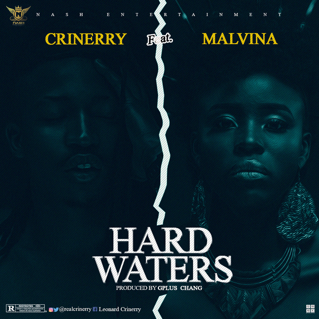 New Music by Crinerry - Hard Waters ft Malvina Patrick 