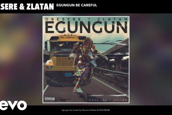“Egungun Be Careful” by Obesere and Zlatan is Finally Here
