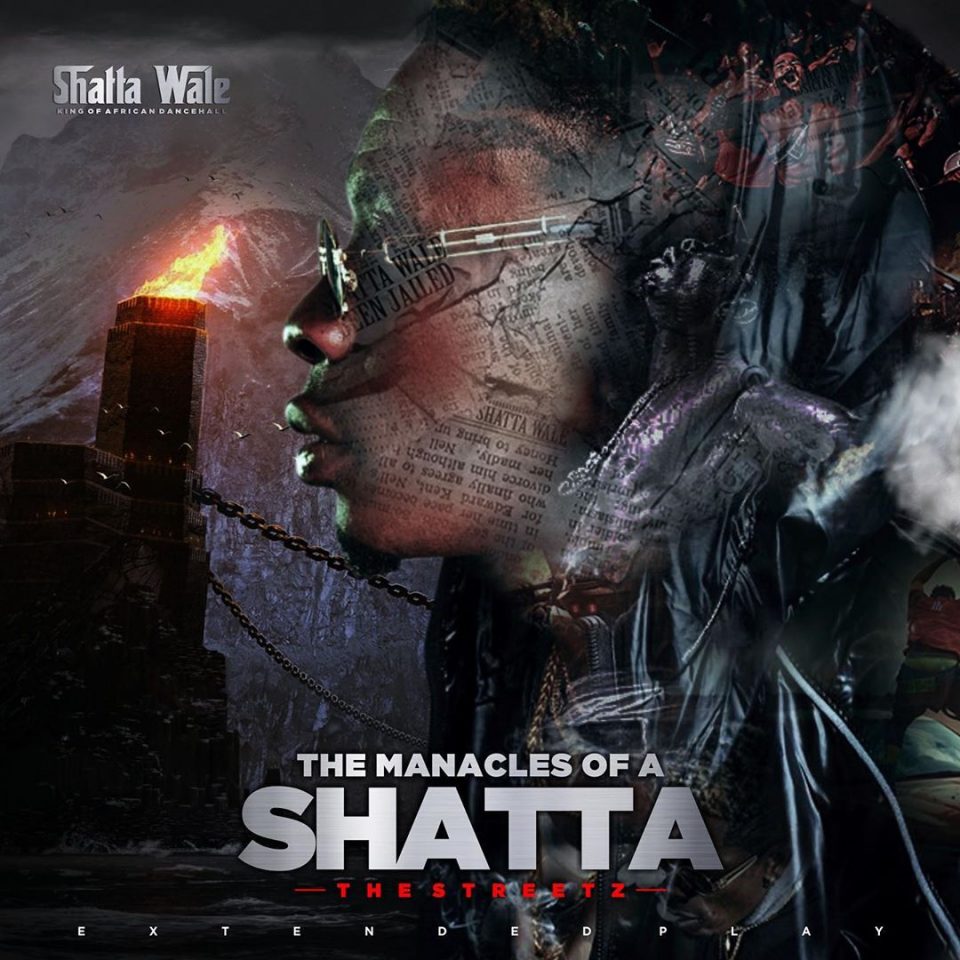 : Shatta Wale – The Manacles of a Shatta