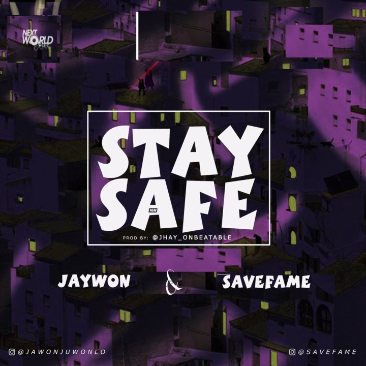 Music: Jaywon feat. Save Fame – Stay Safe