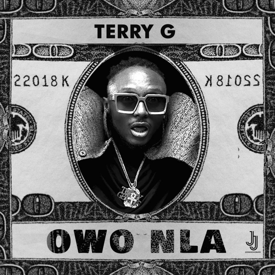 Music: Terry G – Owo Nla