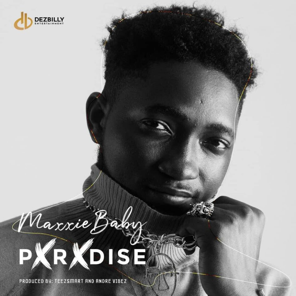 24Naija Music: MaxxieBaby Debut Single “Paradise”