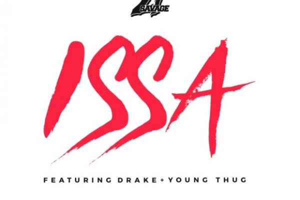 24Naija Music: 21 Savage Ft. Drake & Young Thug – Issa