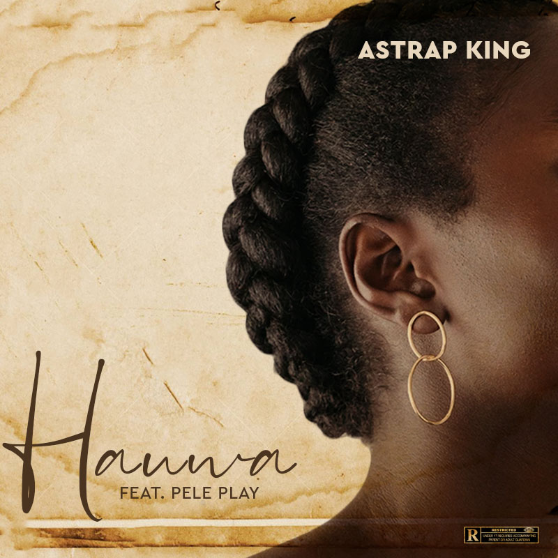 Astrap King feat. Pele Play – Hauwa