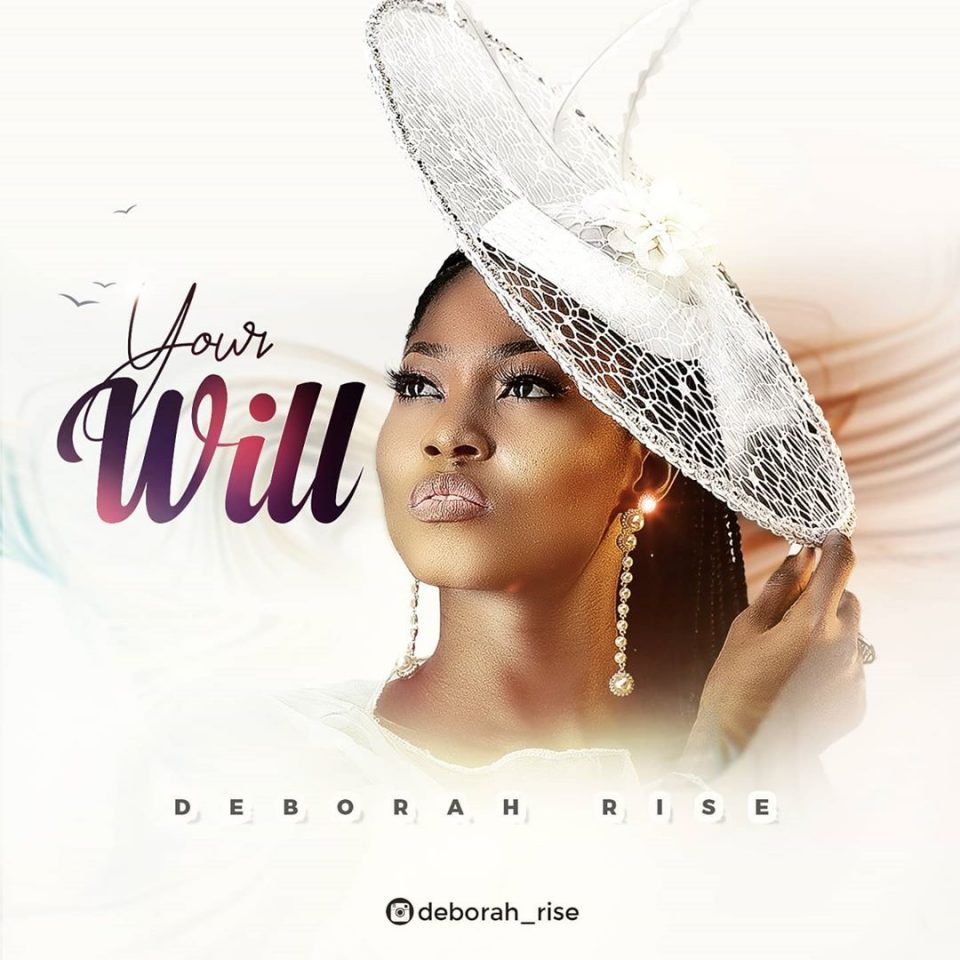 Latest Nigerian Music: Deborah Rise – Your Will