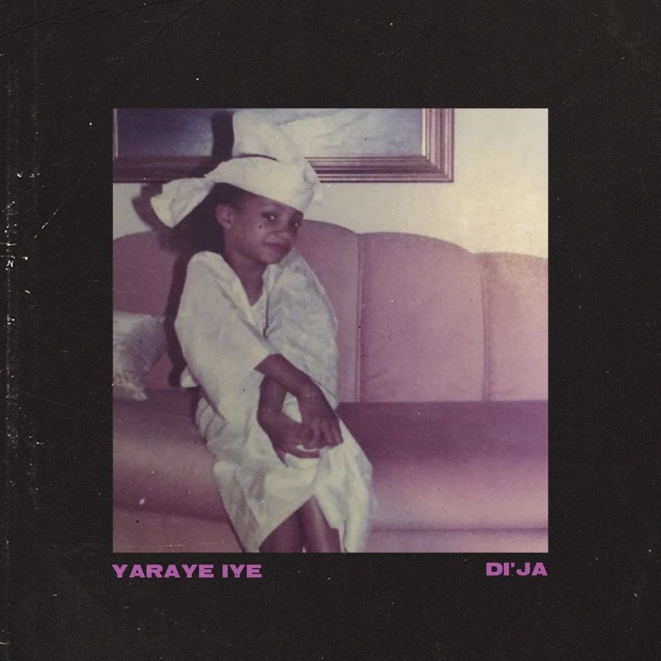 Nigerian Music: Di’Ja – Yaraye Iye