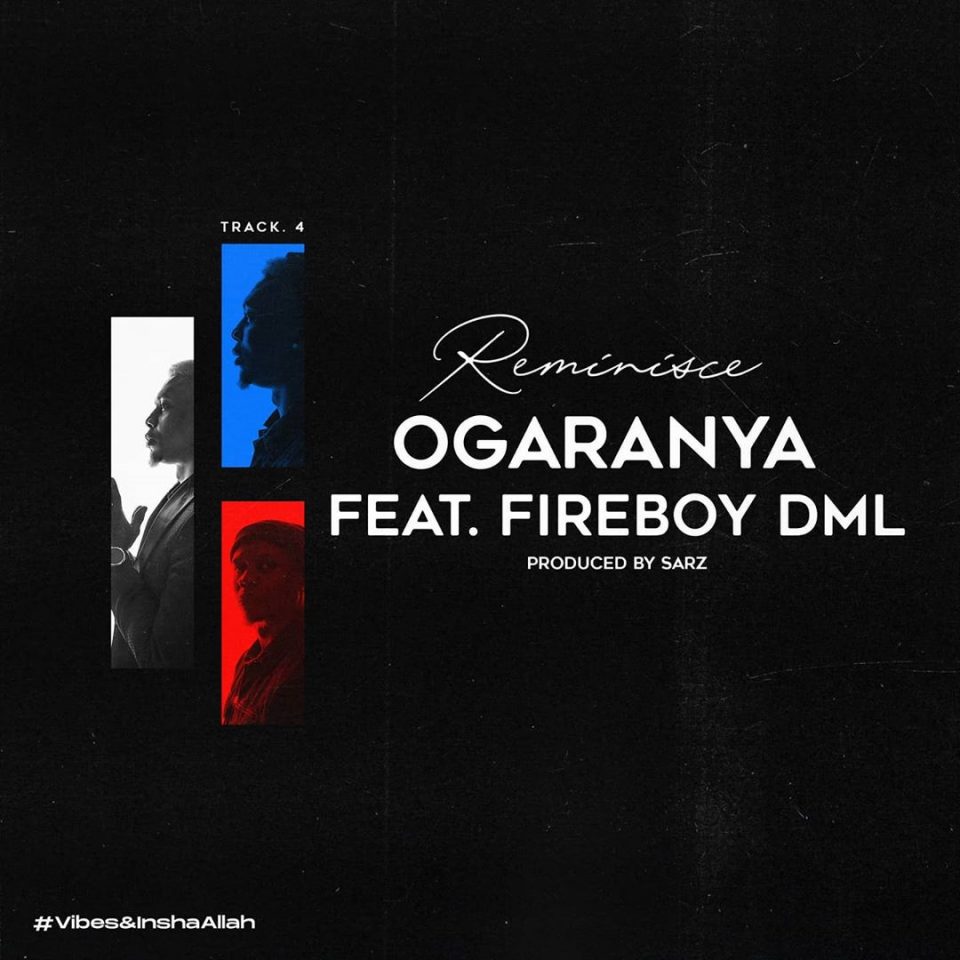 24Naija Music: Reminisce feat. Fireboy – Ogaranya