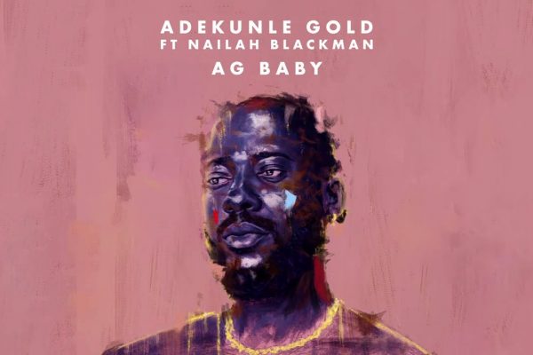 24Naija Music: Adekunle Gold feat. Nailah Blackman – AG Baby