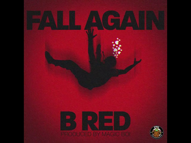 Music: B Red – Fall Again