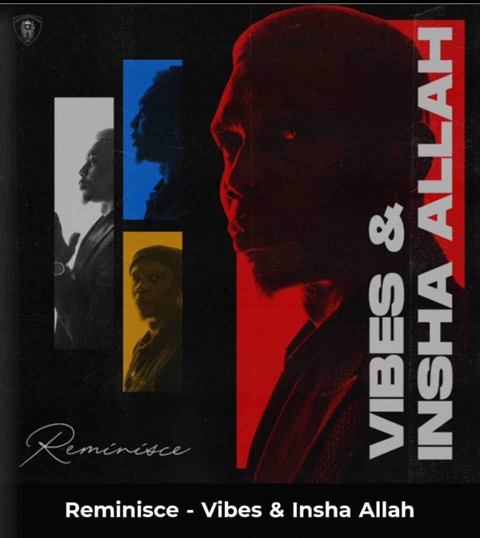 24Naija Music: Reminisce – Vibes & Insha Allah