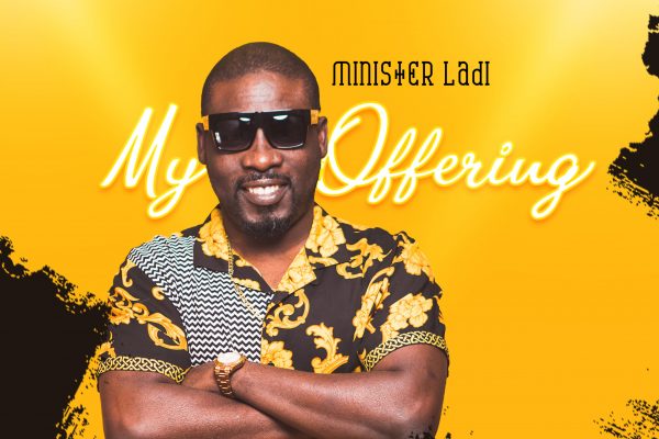 : Minister Ladi – My Offering
