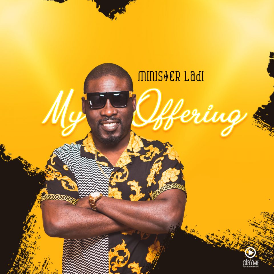 : Minister Ladi – My Offering