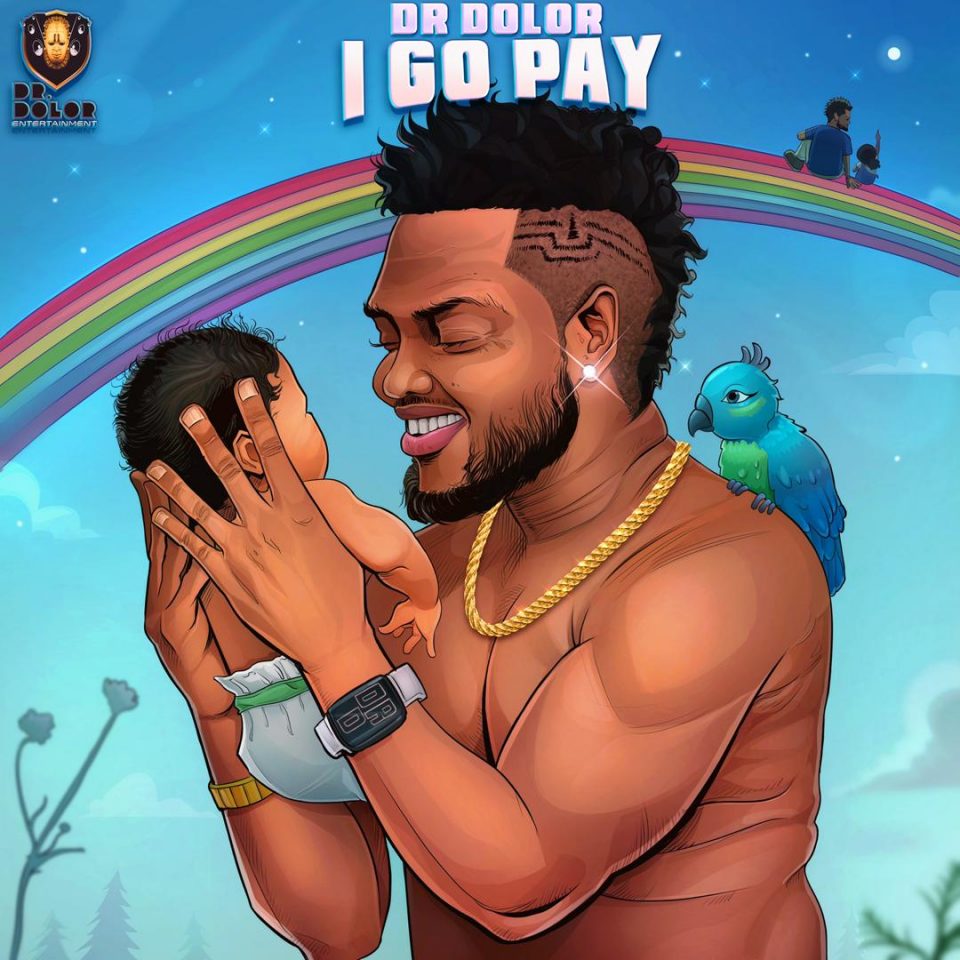 New Music: Dr Dolor – I Go Pay