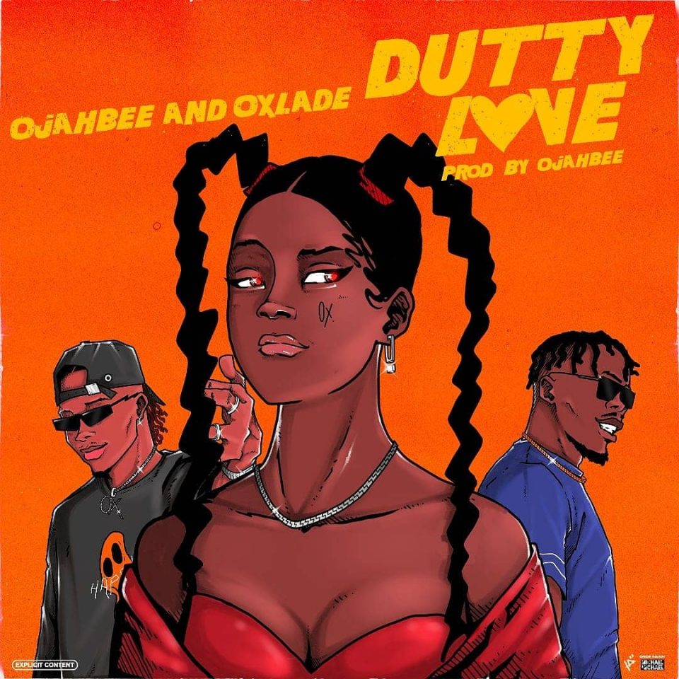 Music: Ojahbee feat. Oxlade – Dutty Love