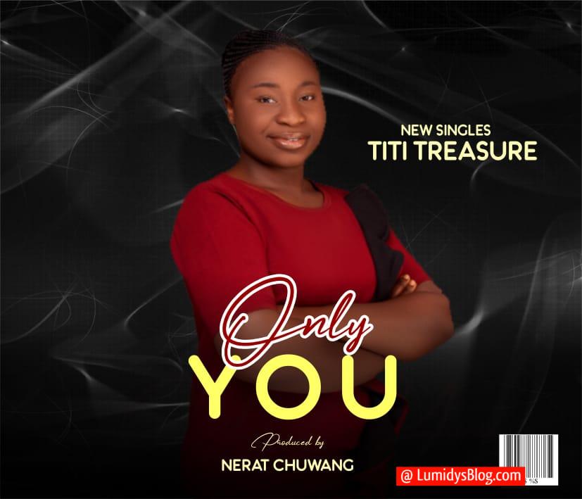 24Naija Music: Titi Treasure – Only You