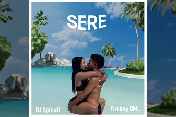 24Naija Music: DJ Spinall feat. Fireboy DML – Sere