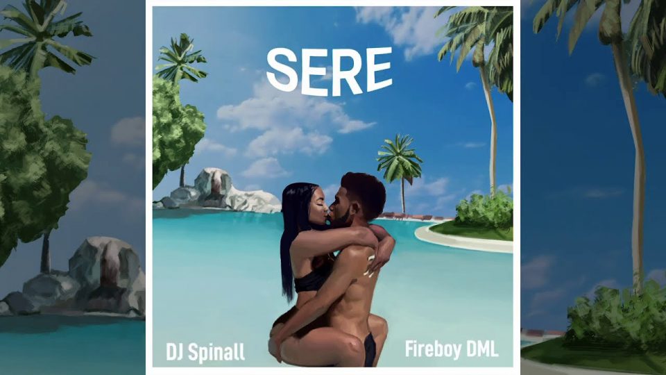 24Naija Music: DJ Spinall feat. Fireboy DML – Sere