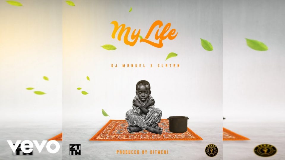 24Naija Music: DJ Manuel & Zlatan – My Life