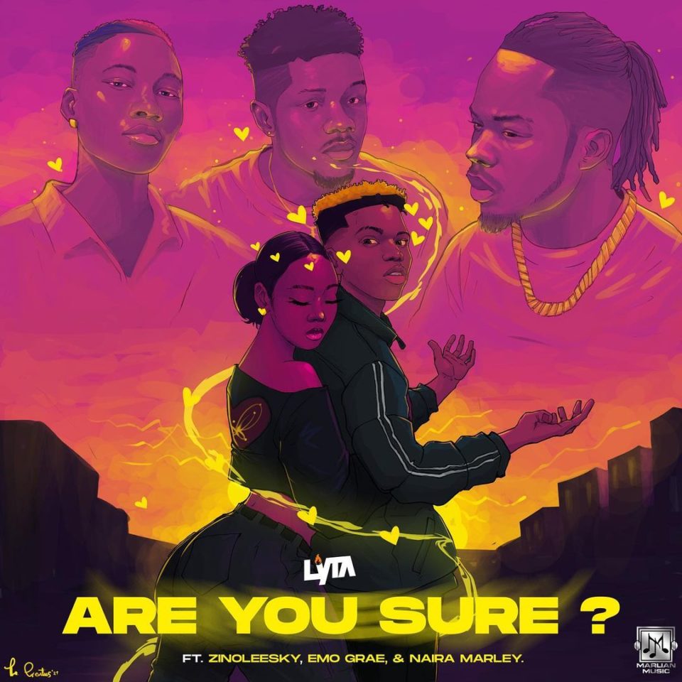 Music: Lyta feat. EMO Grae, Naira Marley & Zinoleesky – Are You Sure