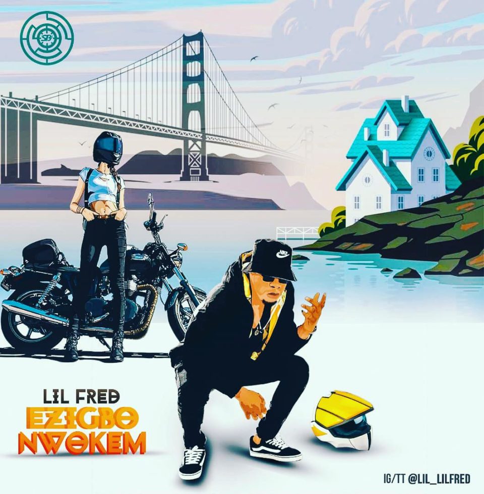 Music: Lil Fred – Ezigbo Nwoken