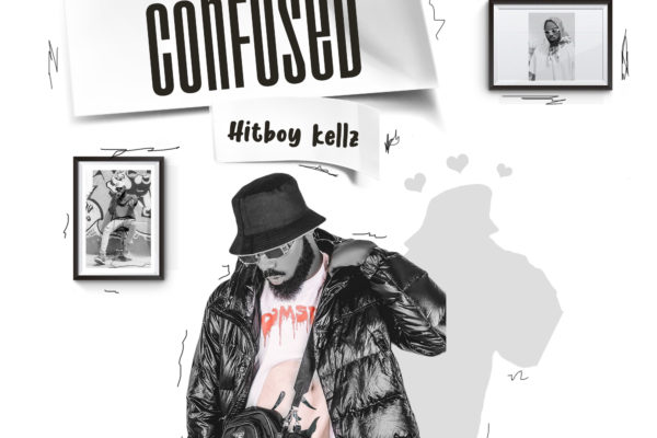 Music: Hitboy Kellz – Confused