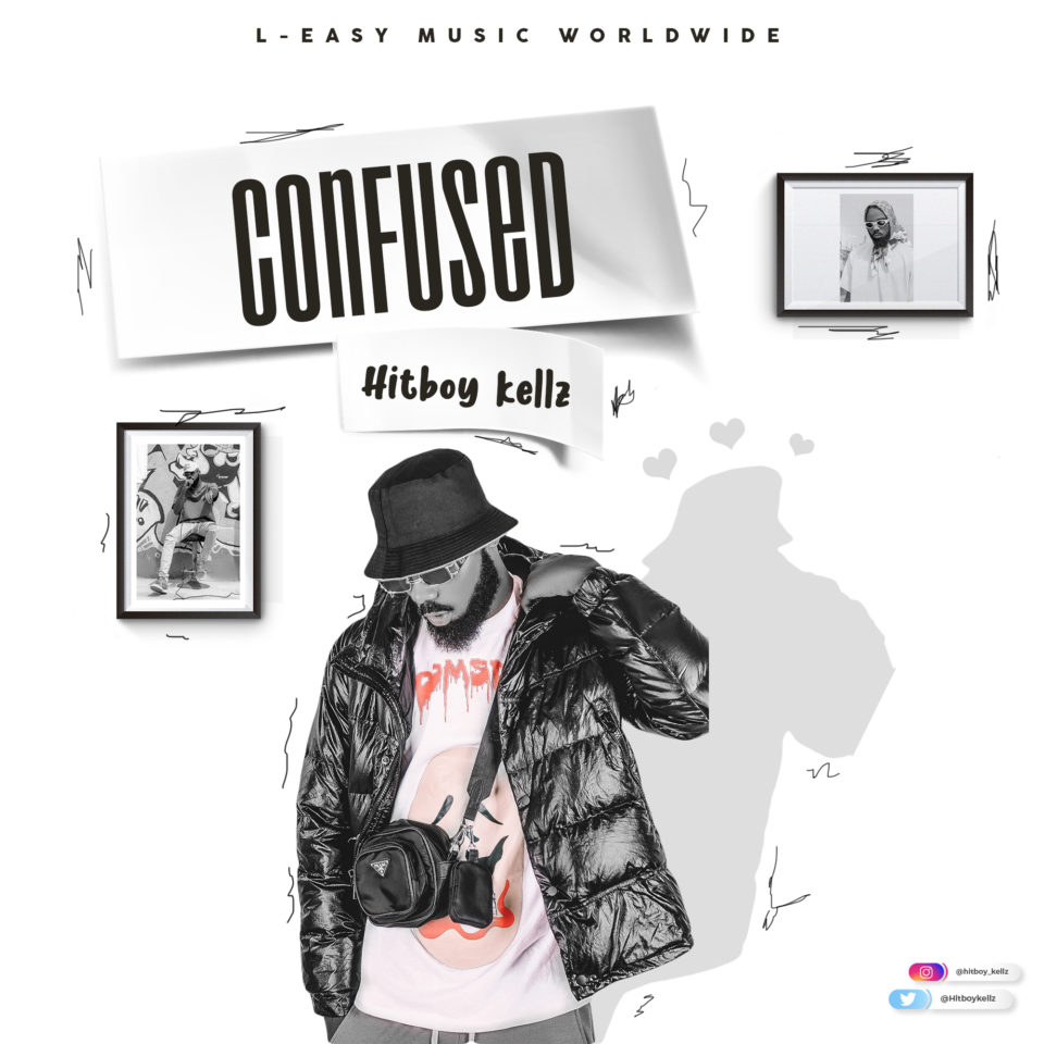 Music: Hitboy Kellz – Confused