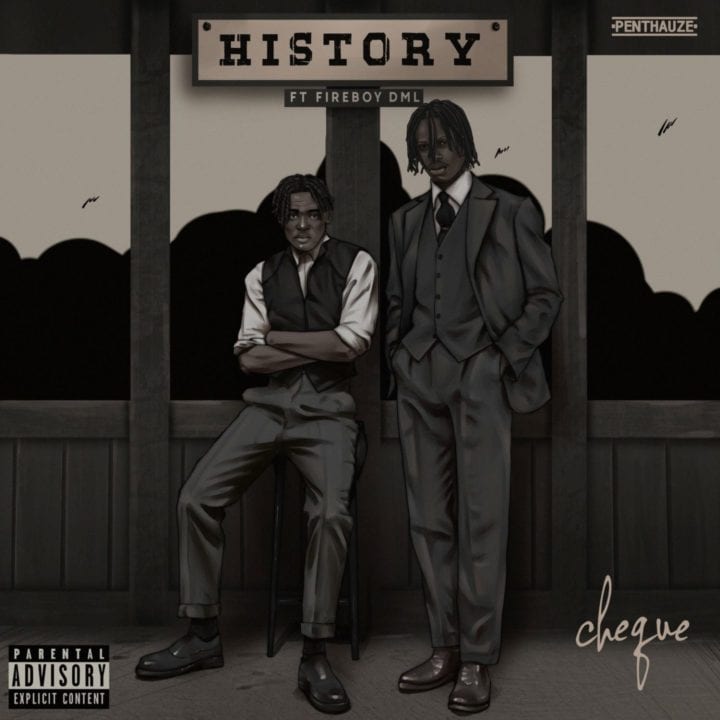 Music: Fireboy feat. Cheque – History
