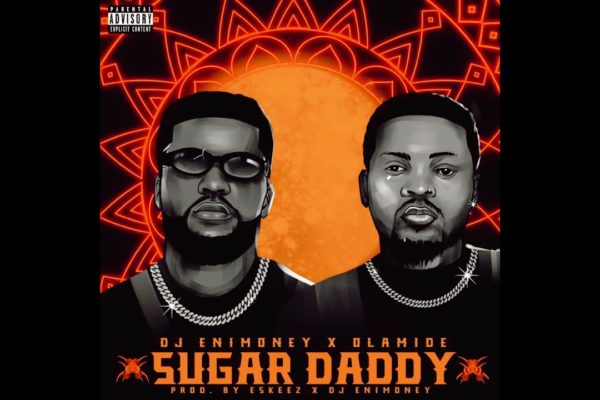 Olamide & DJ Enimoney – Sugar Daddy