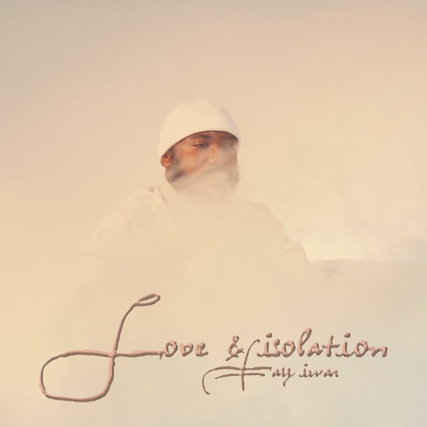 EP: Tay Iwar – Love & Isolation