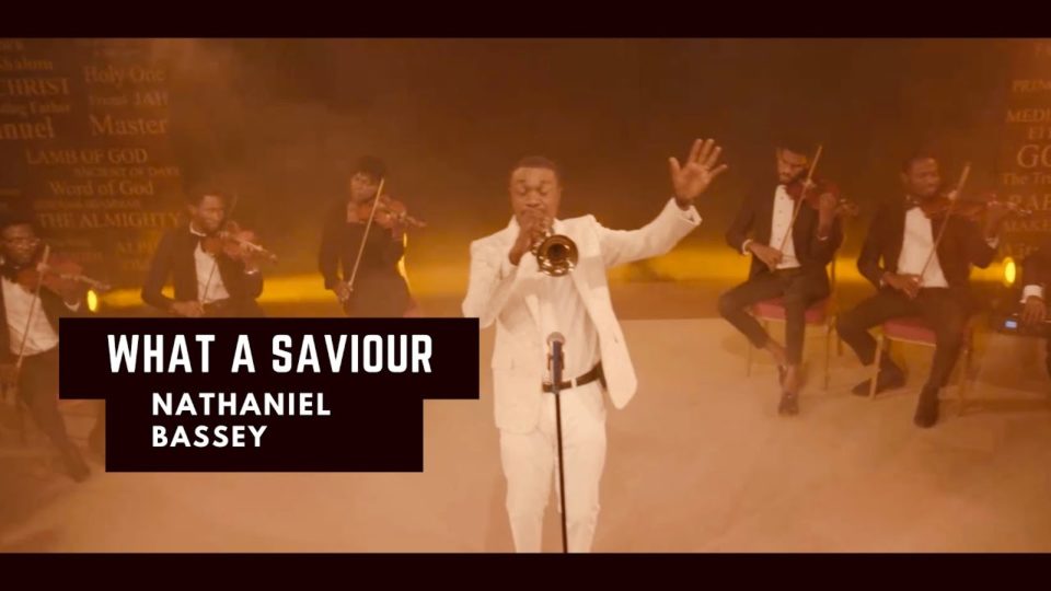 Video: Nathaniel Bassey – What A Saviour