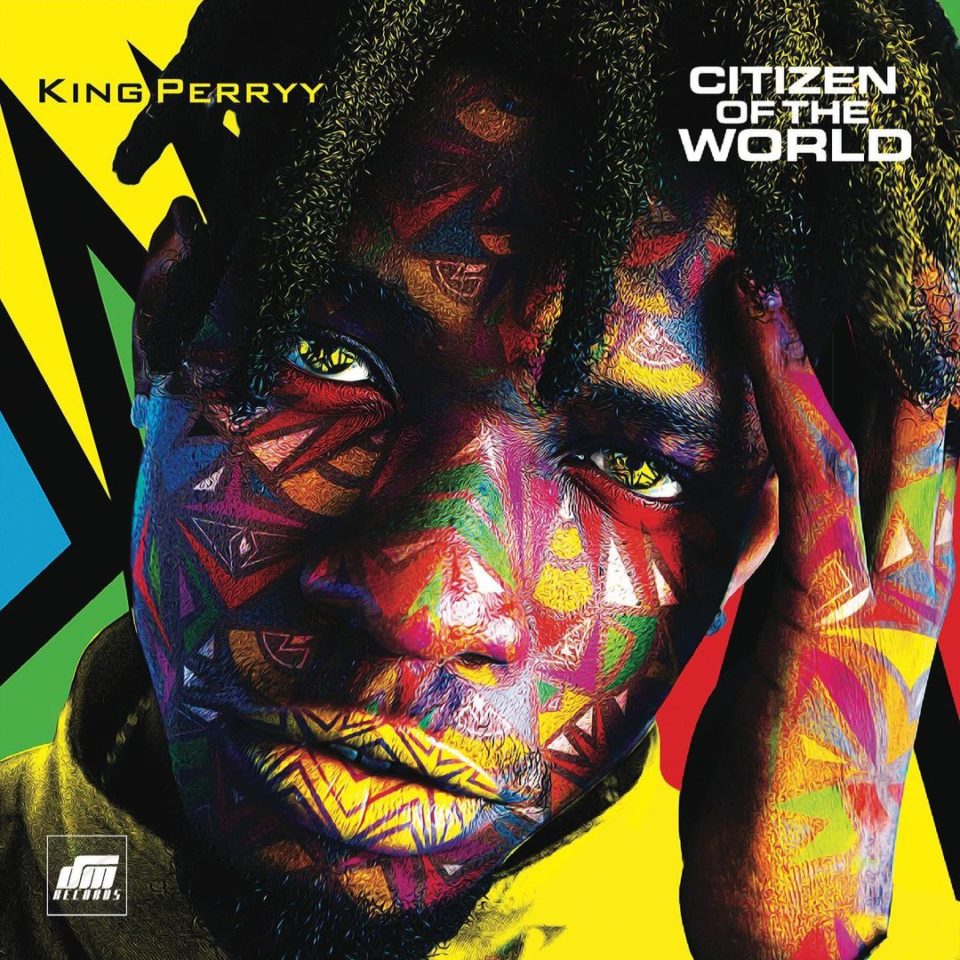 ALBUM: King Perryy – Citizen Of The World