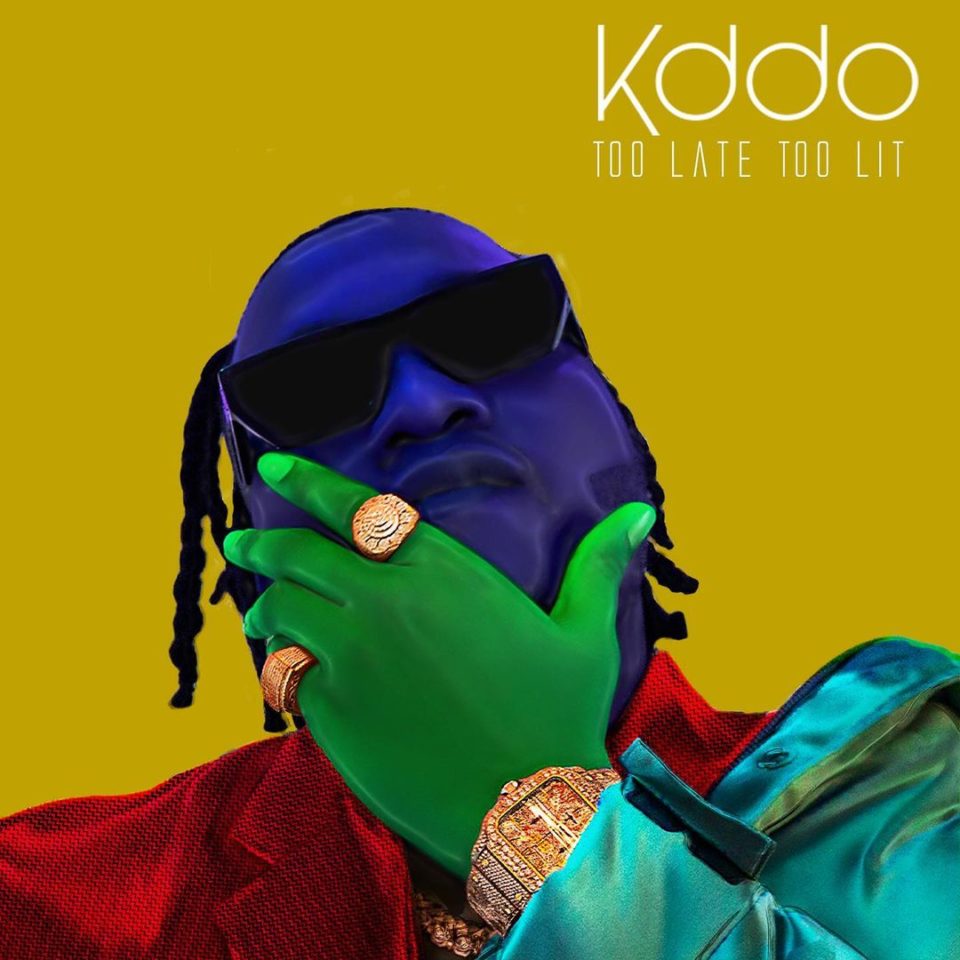 KDDO – Too Late Too Lit