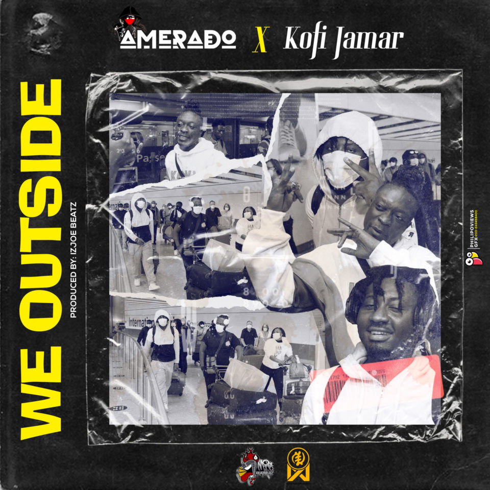 Music: Amerado & Kofi Jamar – We Outside