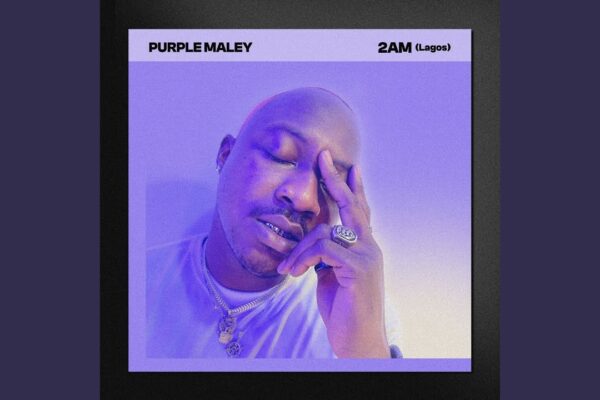 Purple Maley – 2 AM (Lagos)